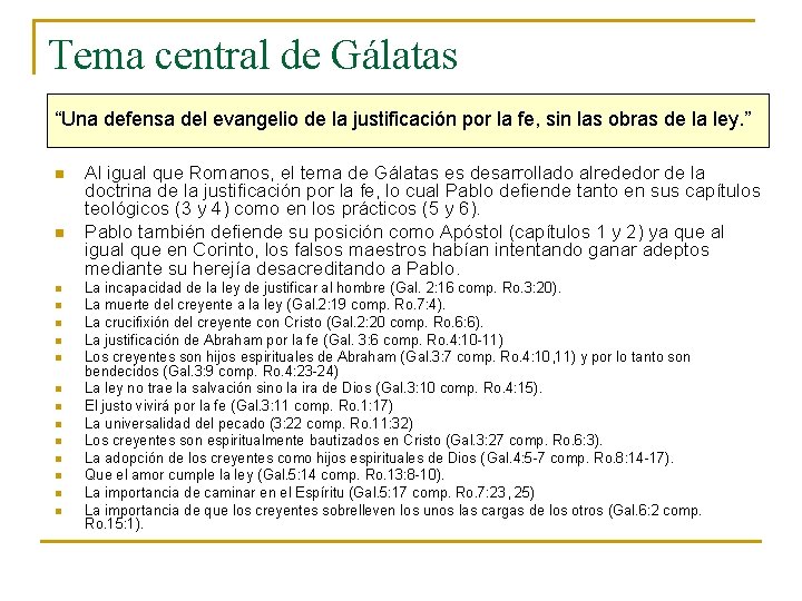Tema central de Gálatas “Una defensa del evangelio de la justificación por la fe,