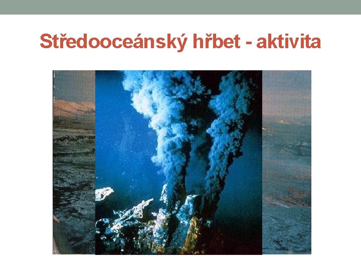 Středooceánský hřbet - aktivita 