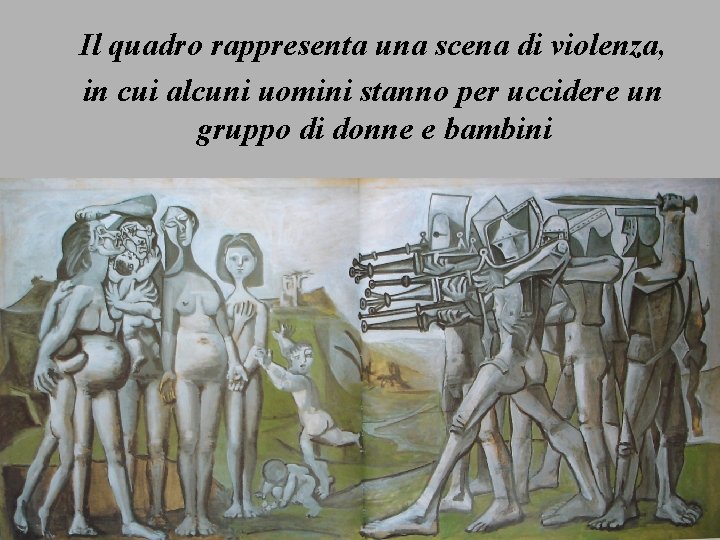 Il quadro rappresenta una scena di violenza, in cui alcuni uomini stanno per uccidere