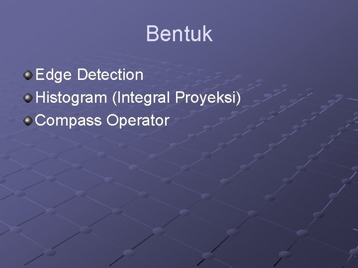 Bentuk Edge Detection Histogram (Integral Proyeksi) Compass Operator 