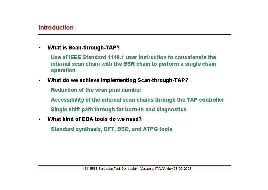 Introduction • What is Scan-through-TAP? Use of IEEE Standard 1149. 1 user instruction to