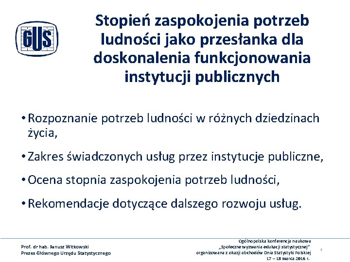 Stopień zaspokojenia potrzeb ludności jako przesłanka dla doskonalenia funkcjonowania instytucji publicznych • Rozpoznanie potrzeb