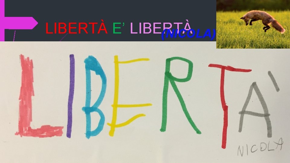 LIBERTÀ E’ LIBERTÀ (NICOLA) 