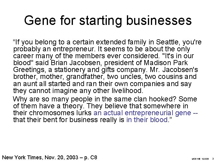 Gene for starting businesses “If you belong to a certain extended family in Seattle,