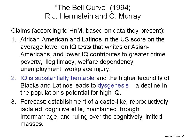 “The Bell Curve” (1994) R. J. Herrnstein and C. Murray Claims (according to Hn.