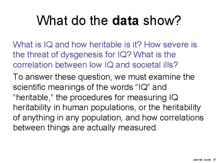 What do the data show? What is IQ and how heritable is it? How