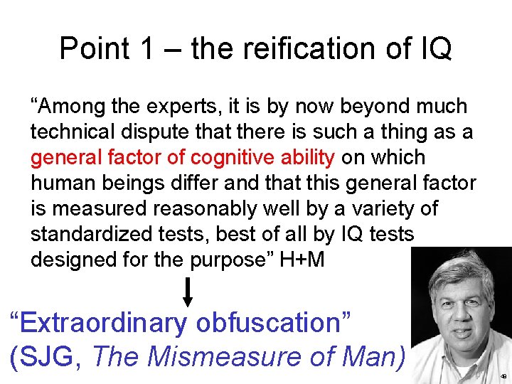 Point 1 – the reification of IQ “Among the experts, it is by now