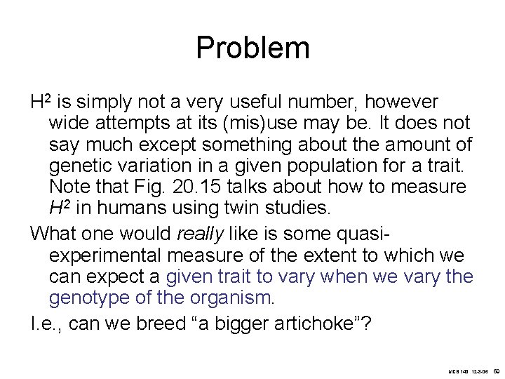 Problem H 2 is simply not a very useful number, however wide attempts at