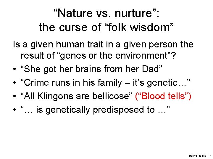 “Nature vs. nurture”: the curse of “folk wisdom” Is a given human trait in