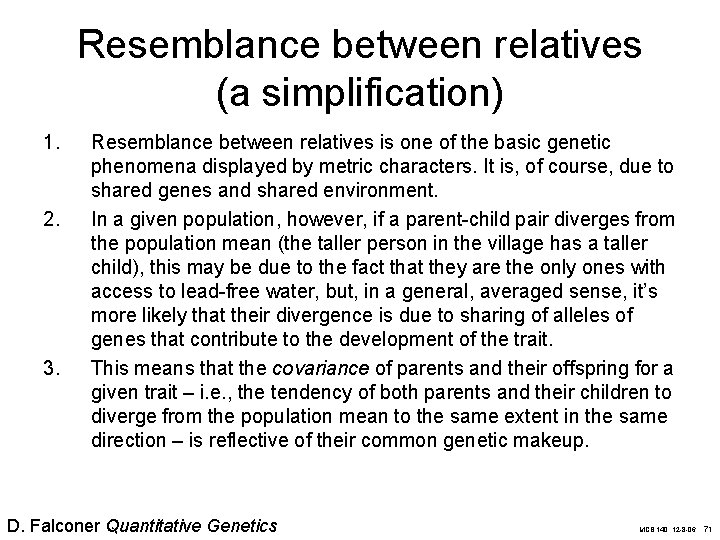 Resemblance between relatives (a simplification) 1. 2. 3. Resemblance between relatives is one of