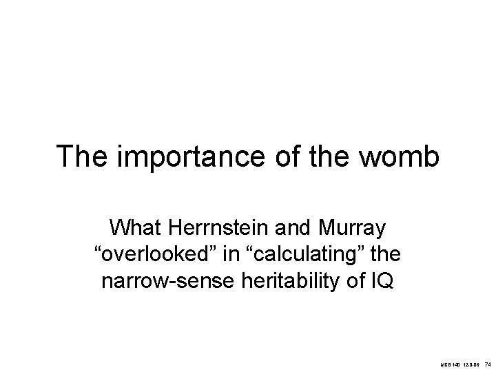 The importance of the womb What Herrnstein and Murray “overlooked” in “calculating” the narrow-sense