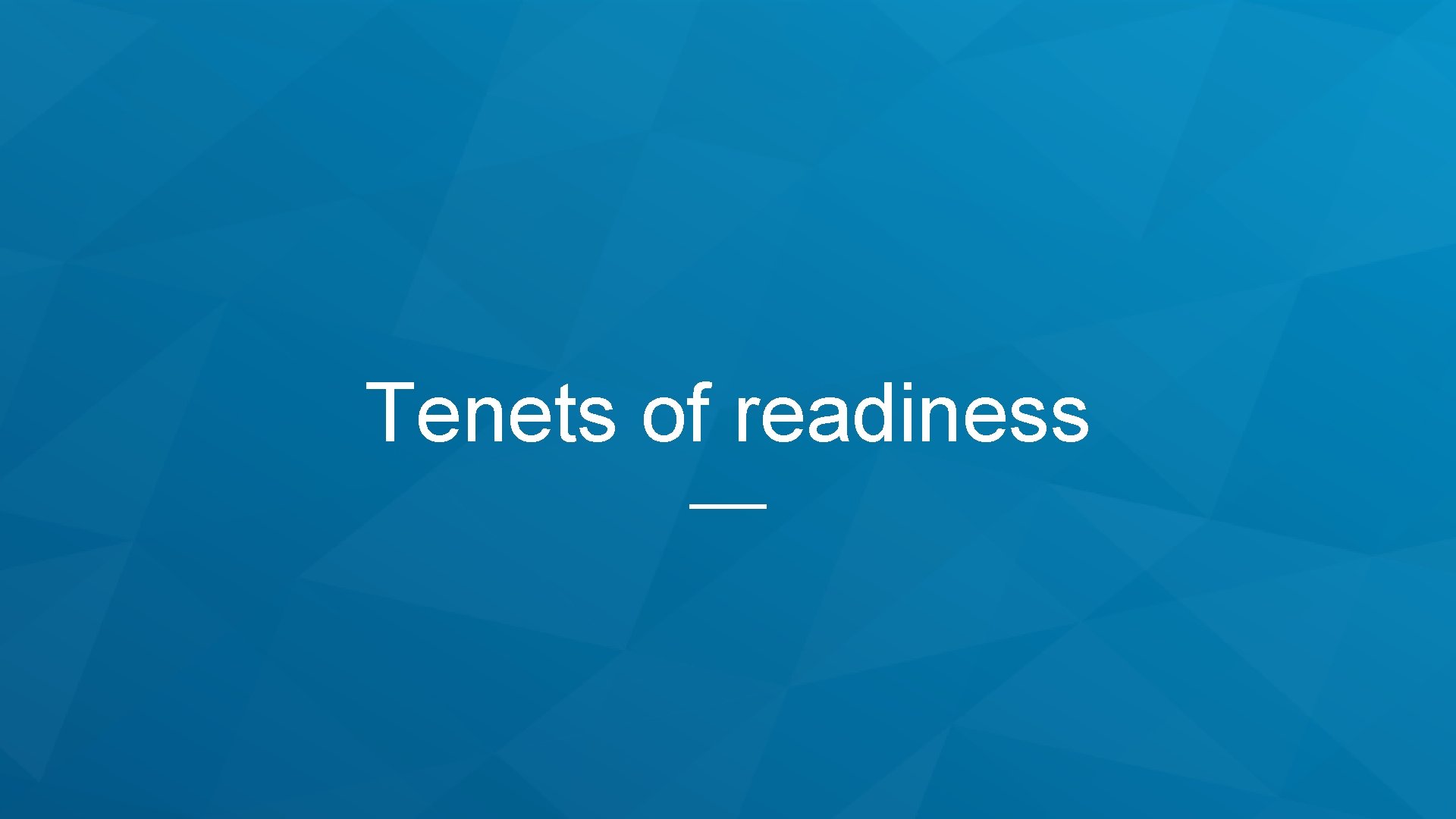 Tenets of readiness 