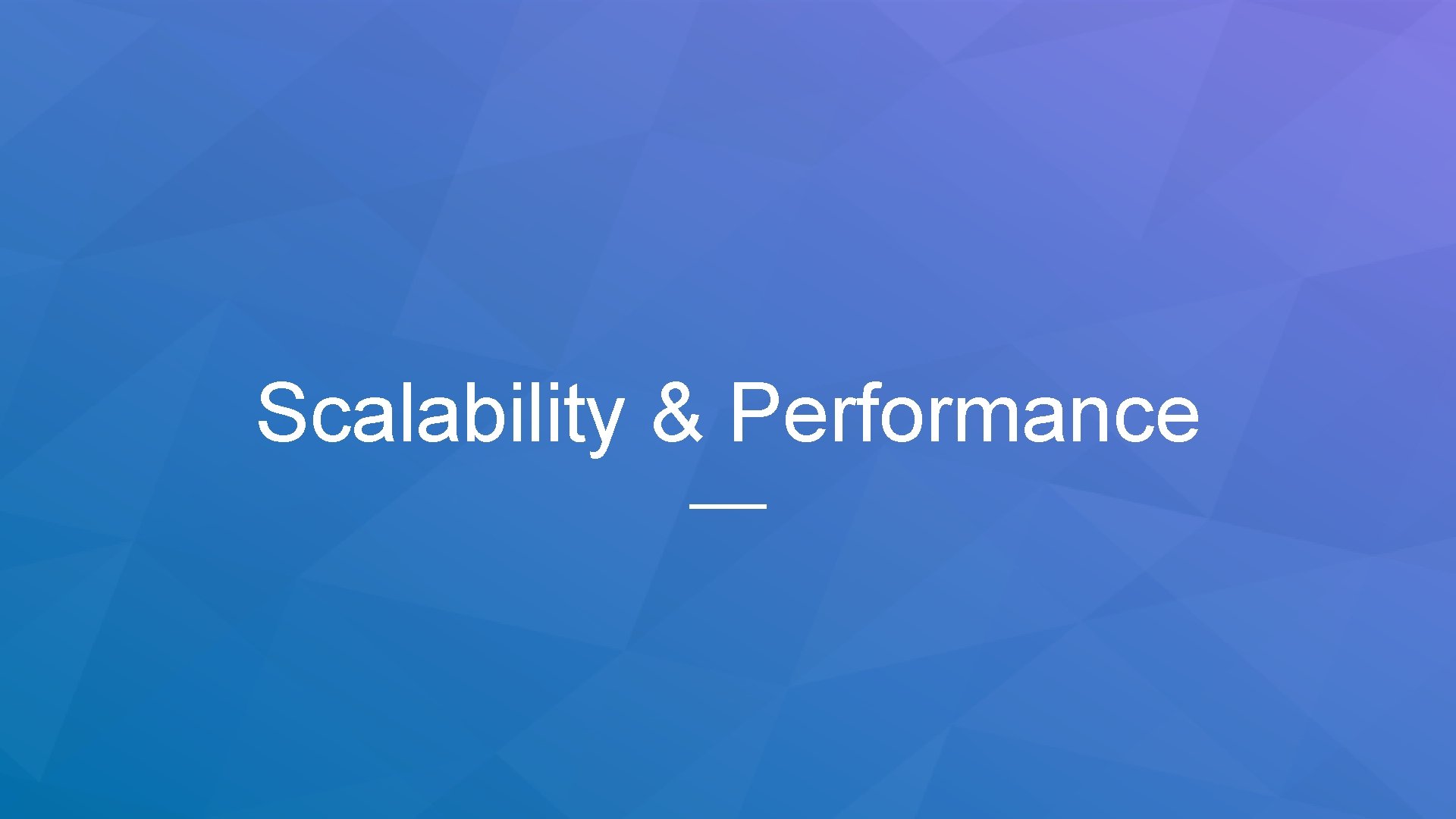 Scalability & Performance 