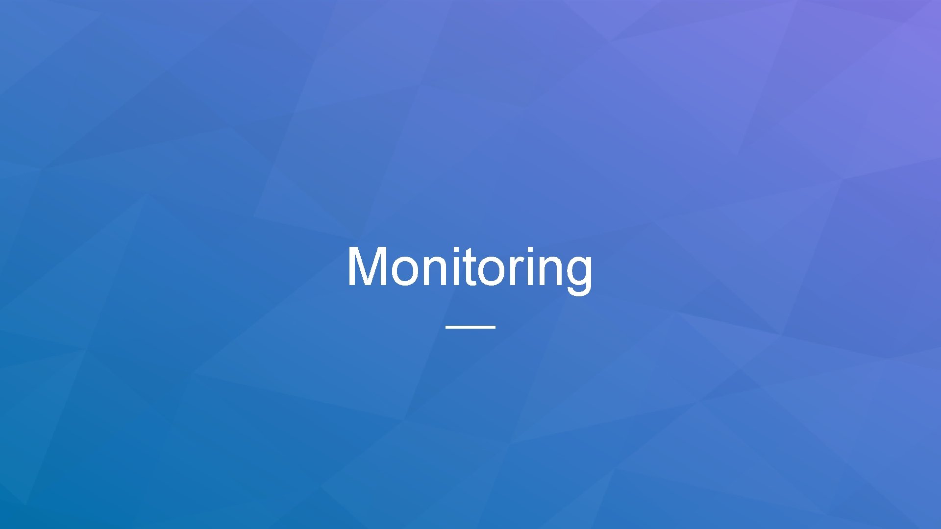 Monitoring 
