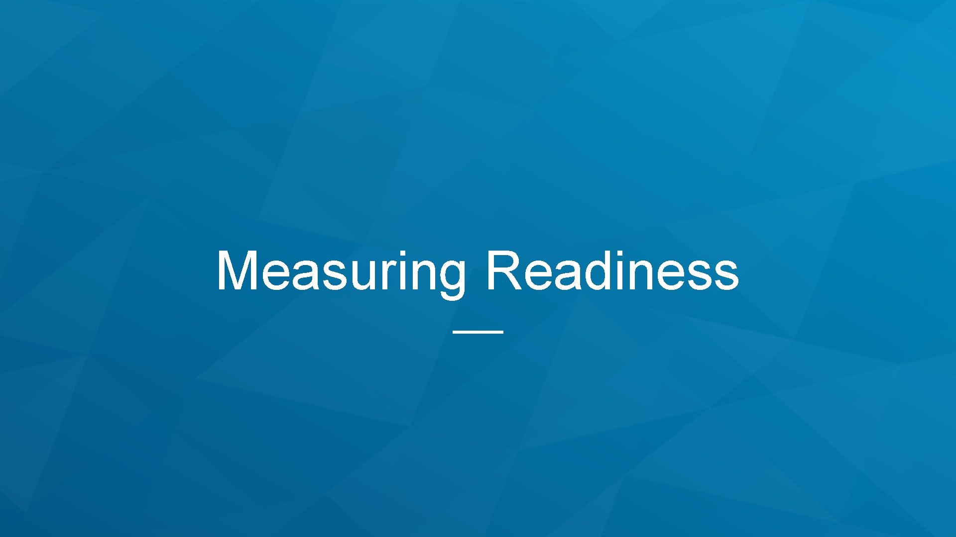 Measuring Readiness 