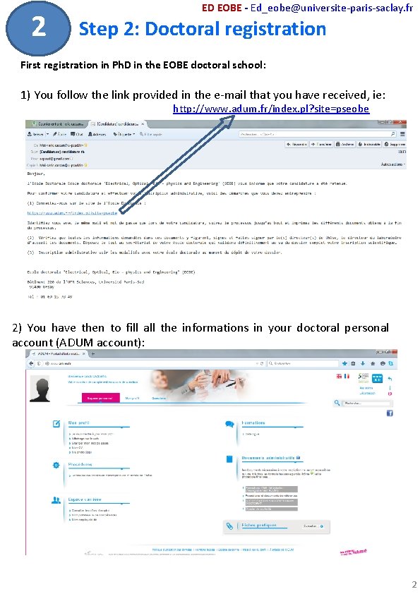 2 ED EOBE - Ed_eobe@universite-paris-saclay. fr Step 2: Doctoral registration First registration in Ph.