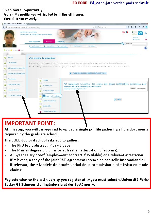 ED EOBE - Ed_eobe@universite-paris-saclay. fr Even more importantly: From « My profile, you will