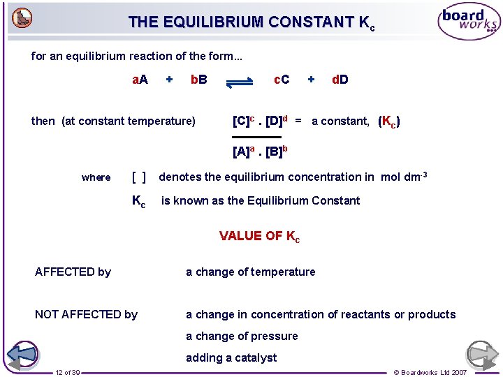 THE EQUILIBRIUM CONSTANT Kc for an equilibrium reaction of the form. . . a.