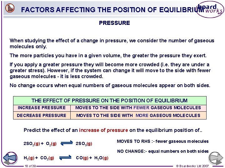 FACTORS AFFECTING THE POSITION OF EQUILIBRIUM PRESSURE When studying the effect of a change