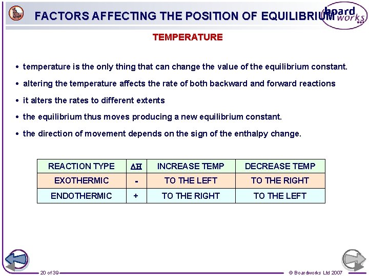 FACTORS AFFECTING THE POSITION OF EQUILIBRIUM TEMPERATURE • temperature is the only thing that