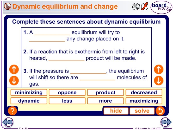 Dynamic equilibrium and change 33 of 39 © Boardworks Ltd 2007 