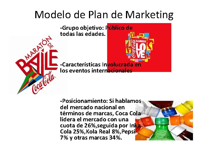 Modelo de Plan de Marketing -Grupo objetivo: Público de todas las edades. -Características Involucrada