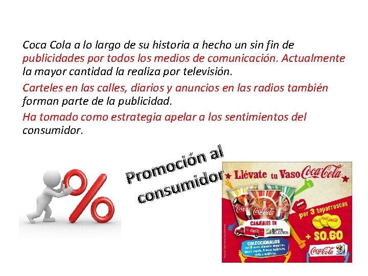 Coca Cola a lo largo de su historia a hecho un sin fin de