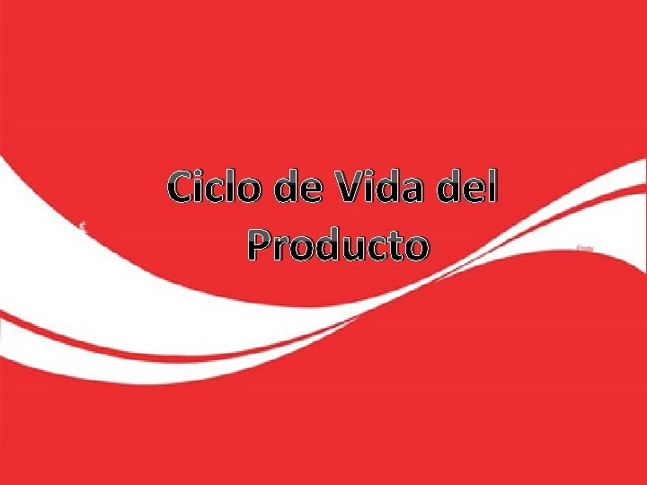 Ciclo de Vida del Producto 