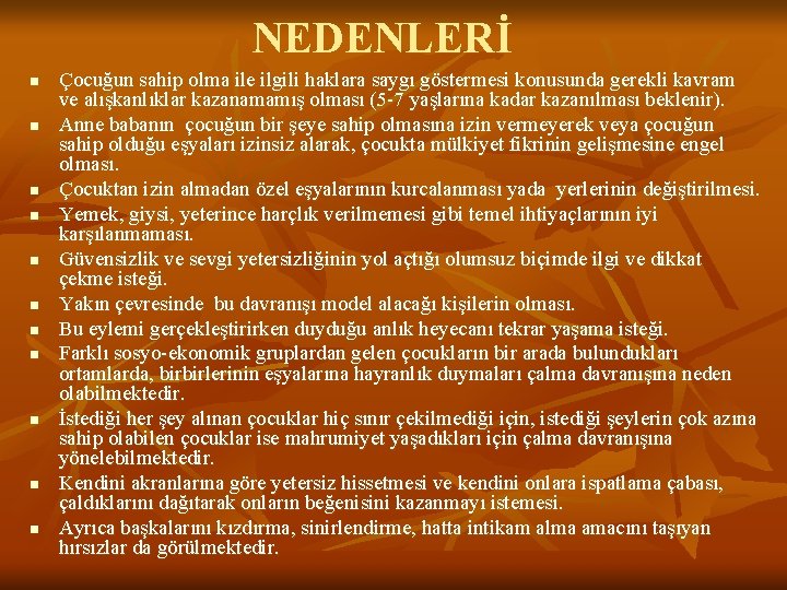 NEDENLERİ n n n Çocuğun sahip olma ile ilgili haklara saygı göstermesi konusunda gerekli