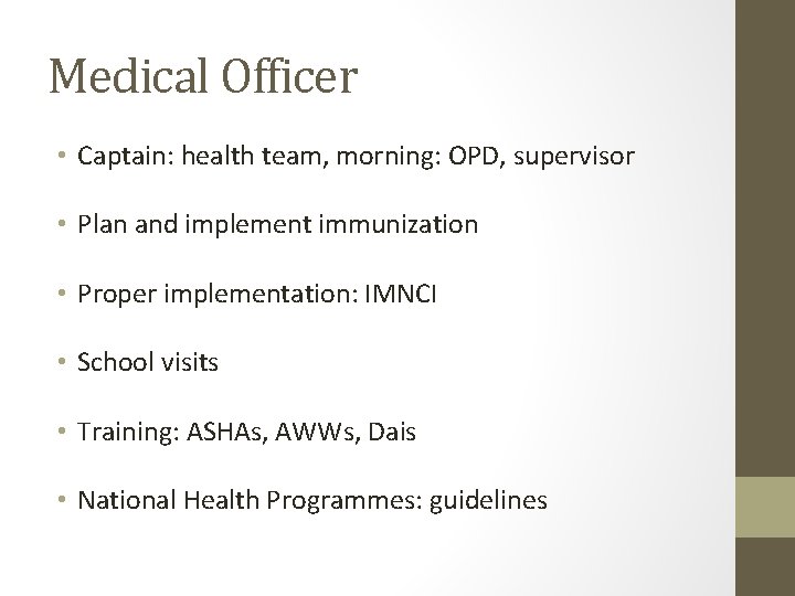 Medical Officer • Captain: health team, morning: OPD, supervisor • Plan and implement immunization