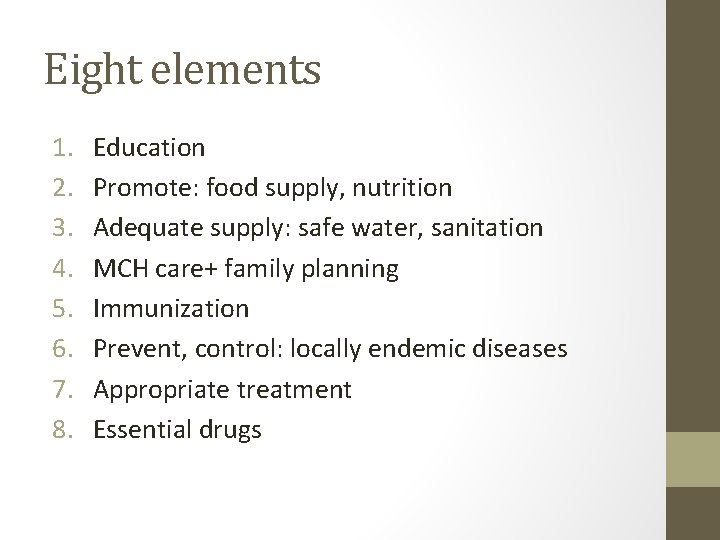 Eight elements 1. 2. 3. 4. 5. 6. 7. 8. Education Promote: food supply,