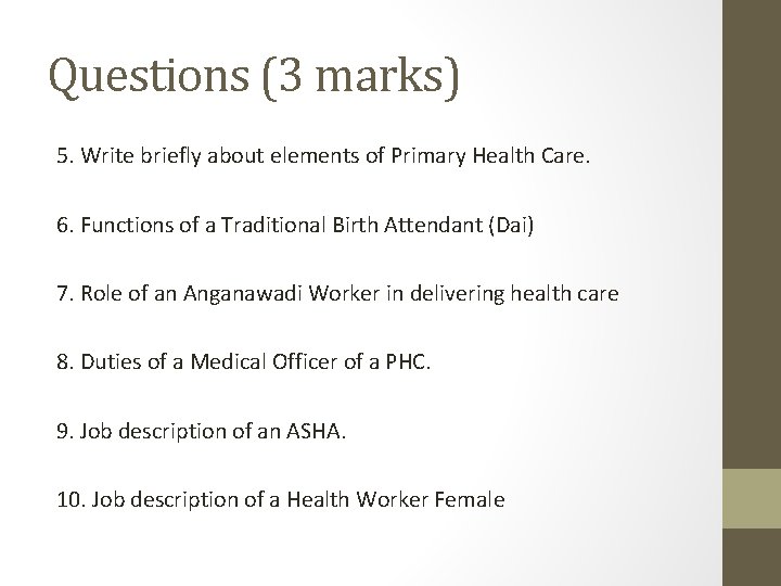 Questions (3 marks) 5. Write briefly about elements of Primary Health Care. 6. Functions