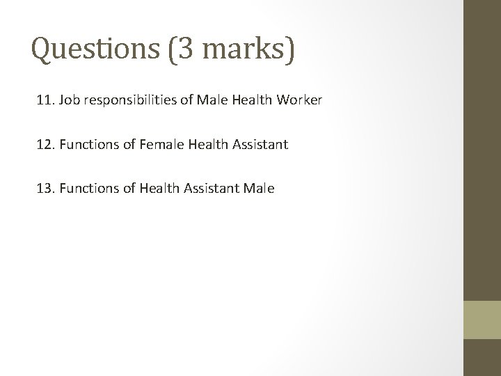 Questions (3 marks) 11. Job responsibilities of Male Health Worker 12. Functions of Female