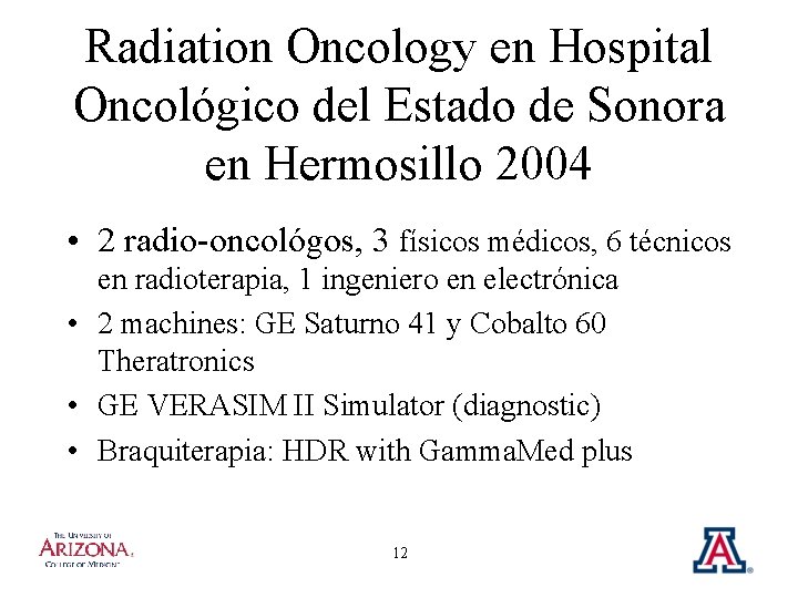 Radiation Oncology en Hospital Oncológico del Estado de Sonora en Hermosillo 2004 • 2