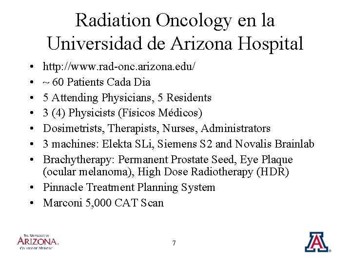 Radiation Oncology en la Universidad de Arizona Hospital • • http: //www. rad-onc. arizona.