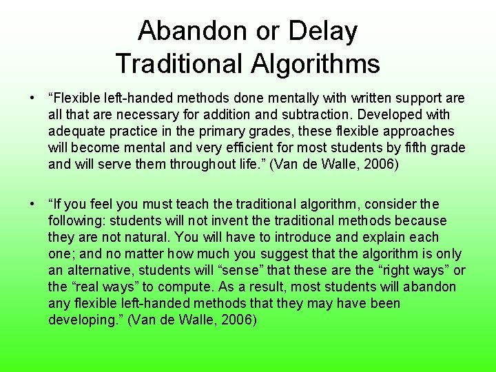 Abandon or Delay Traditional Algorithms • “Flexible left-handed methods done mentally with written support
