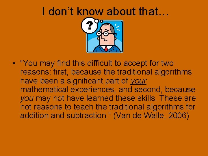I don’t know about that… • “You may find this difficult to accept for