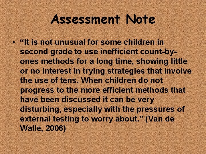 Assessment Note • “It is not unusual for some children in second grade to