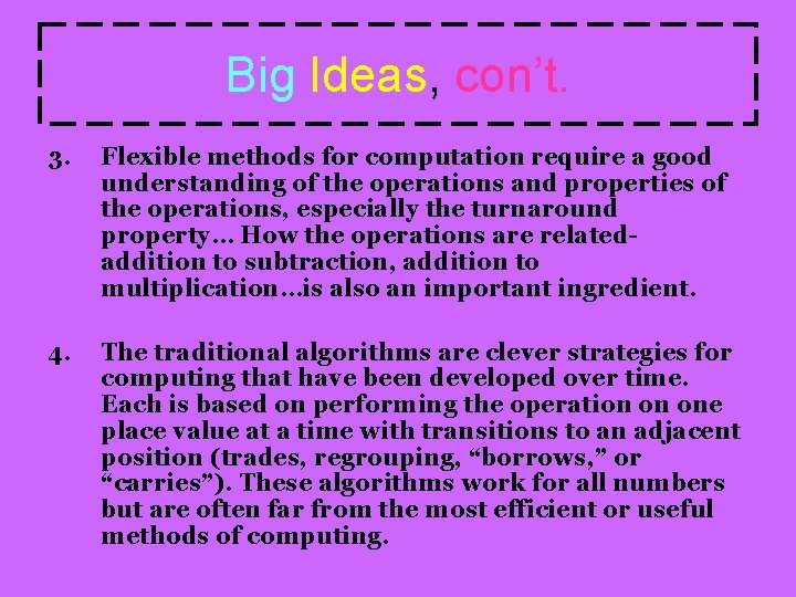 Big Ideas, con’t. 3. Flexible methods for computation require a good understanding of the