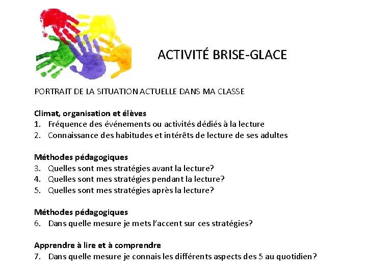 ACTIVITÉ BRISE-GLACE PORTRAIT DE LA SITUATION ACTUELLE DANS MA CLASSE Climat, organisation et élèves