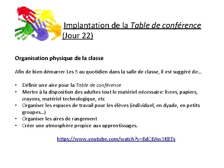  Implantation de la Table de conférence (Jour 22) Organisation physique de la classe