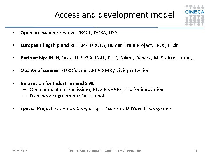 Access and development model • Open access peer review: PRACE, ISCRA, LISA • European