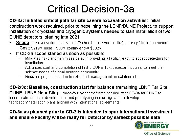 Critical Decision-3 a CD-3 a: Initiates critical path far site cavern excavation activities: initial