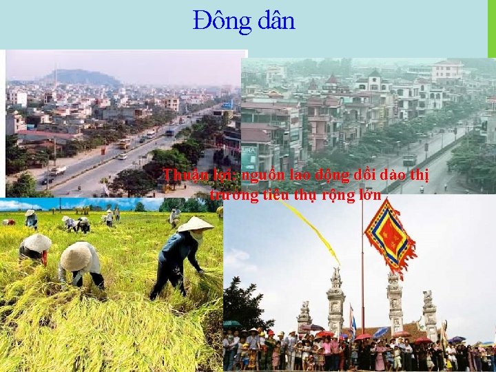 Đông dân Thuận lợi: nguồn lao động dồi dào thị trường tiêu thụ rộng