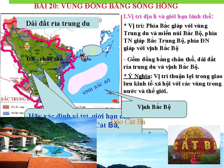 BÀI 20: VÙNG ĐỒNG BẰNG SÔNG HỒNG Dải đất rìa trung du ĐB. châu