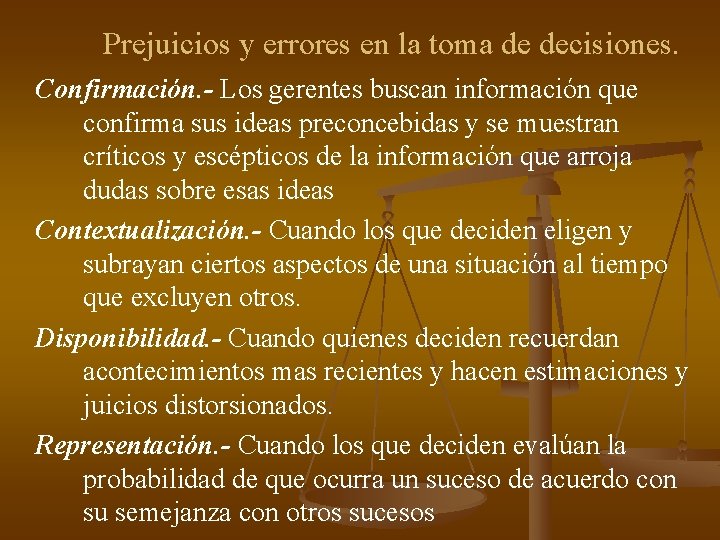 Prejuicios y errores en la toma de decisiones. Confirmación. - Los gerentes buscan información