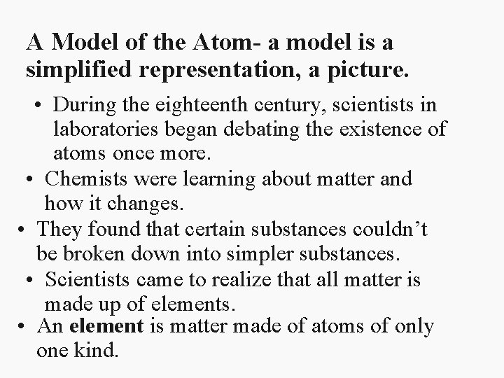 A Model of the Atom- a model is a simplified representation, a picture. •