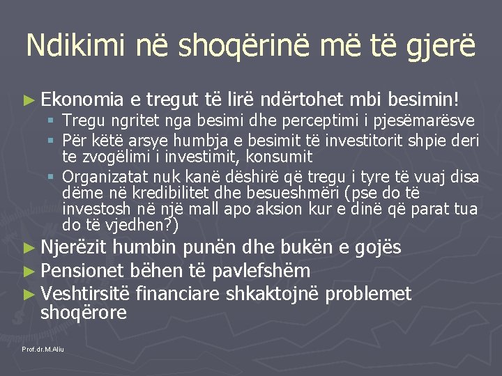 Ndikimi në shoqërinë më të gjerë ► Ekonomia e tregut të lirë ndërtohet mbi