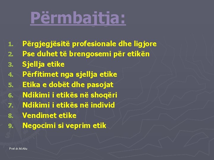 Përmbajtja: 1. 2. 3. 4. 5. 6. 7. 8. 9. Përgjegjësitë profesionale dhe ligjore