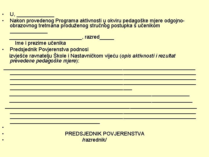  • • U, _______ Nakon provedenog Programa aktivnosti u okviru pedagoške mjere odgojno